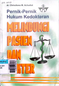 Pernik-pernik hukum kedokteran (melindungi pasien & dokter)