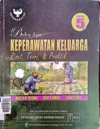 Buku ajar keperawatan keluarga ; riset, teori dan praktik E/5