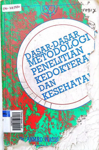 Dasar-dasar metodologi penelitian kedokteran & kesehatan