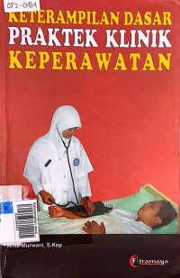Keterampilan dasar praktek klinik keperawatan