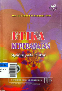 Etika keperawatan aplikasi pada praktik