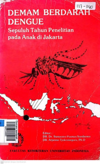 Demam berdarah dengue sepuluh tahun penelitian pada anak di Jakarta