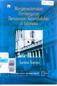 Mengarusutamakan pembangunan berwawasan kependudukan di indonesia