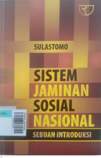 Sistem jaminan sosial nasional sebuah introduksi