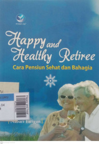 Happy and healthy retiree cara pensiun sehat dan bahagia