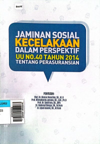 jaminan sosial kecelakaan dalam perspektif UU No. 40 tahun 2014 tentang perasuransian