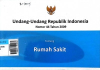 Undang - undang republik Indonesia nomor 44 tahun 2009 tentang rumah sakit