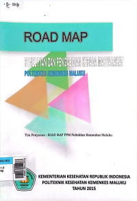 Road map, penelitian dan pengabdian kepada masyarakat poltekkes Maluku