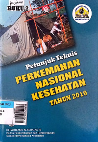 Buku 2 petunjuk teknis perkemahan nasional kesehatan tahun 2010