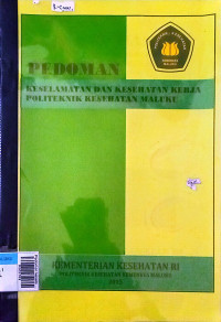 Pedoman keselamatan dan kesehatan kerja polteknik kesehatan Maluku