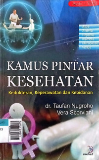 Kamus pintar kesehatan kedokteran, keperawatan dan kebidanan