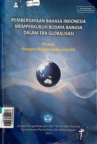 Pemberdayaan bahasa Indonesia memperkukuh budaya bangsa dalam era globalisasi