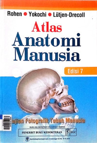 Atlas anatomi manusia kajian fotografik tubuh manusia edisi 7