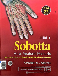 Sobotta, atlas anatomi manusia, anatomi umum dan sistem muskulus keletal jilid 1 edisi 23