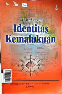 Menelusuri identitas keMalukuan