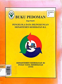 Buku pedoman bagi pelatih pengelola data di lingkungan depkes RI