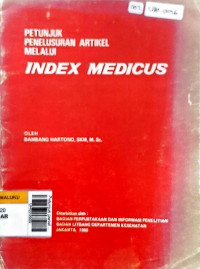 Petunjuk penelusuran artikel melalui index medicus