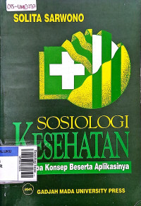 Sosiologi kesehatan beberapa konsep beserta aplikasinya