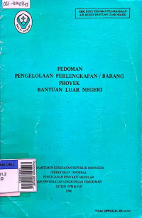 Pedoman pengelolaan perlengkapan /barang proyek bantuan luar negeri