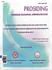 Seminar nasional keperawatan : meningkatkan kesejahteraan ibu dan anak sejak dini dalam rangka mewujudkan keberlanjutan